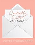 Cordially Invited by Zoe Sugg