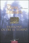 Passione oltre il tempo by Diana Gabaldon