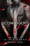 Per Sconfiggerti (Blood Bonds Vol. #6) by Chiara Cilli