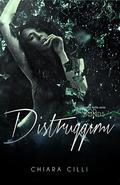 Distruggimi by Chiara Cilli