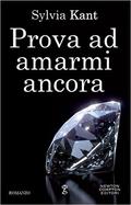 Prova ad amarmi ancora (Anima nera #2) by Sylvia Kant