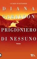 Prigioniero di nessuno by Diana Gabaldon