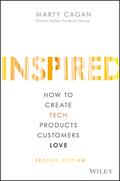 Inspired: How to Create Tech Products Customers Love by Marty Cagan