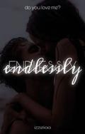 Endlessly by Izzeliaa