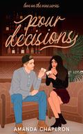 Pour Decisions (Love on the Vine #2) by Amanda Chaperon