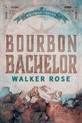 Bourbon Bachelor (Bourbon Canyon #0.5) by Walker Rose