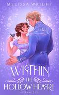 Within the Hollow Heart (Rivenwilde #2) by Melissa Wright