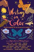 Writing in Color: Fourteen Writers on the Lessons We've Learned by Julian Winters