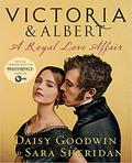 Victoria & Albert: A Royal Love Affair by Sara Sheridan