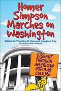 Homer Simpson Marches on Washington: Dissent through American Popular Culture (Homer Simpson American Politics #1) by Kate Mulgrew