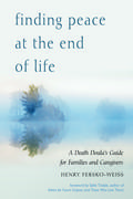 Finding Peace at the End of Life: A Death Doula's Guide for Families and Caregivers by Frank Ostaseski