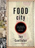 Food City: Four Centuries of Food-Making in New York by Marion Nestle