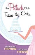 The Potluck Club Takes the Cake (The Potluck Club #3) by Linda Evans Shepherd