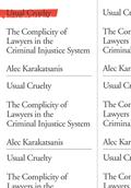 Usual Cruelty: The Complicity of Lawyers in the Criminal Injustice System by Alec Karakatsanis