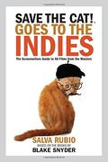 Save the Cat!® Goes to the Indies: The Screenwriters Guide to 50 Films from the Masters (Save the Cat! #1) by Salva Rubio