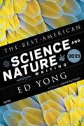 The Best American Science And Nature Writing 2021 by Ed Yong