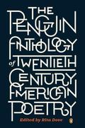 The Penguin Anthology of Twentieth-Century American Poetry by Rita Dove