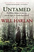 Untamed: The Wildest Woman in America and the Fight for Cumberland Island by Will Harlan