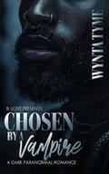 Chosen by a Vampire: A Dark Paranormal Romance by Wynta Tyme