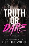 Truth or Dare: A Dark Stalker Romance by Dakota Wilde