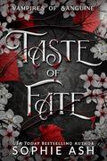 Taste of Fate (Vampires of Sanguine #1) by Sophie Ash