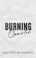 Burning Quarter (Bourbon Boys Duet #2) by Melissa McSherry