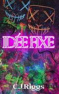 Idée Fixe (Deepest Desires #1) by C.J Riggs