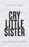 Cry Little Sister (The Exodus #1) by Willow McQuerry