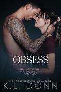 Obsess (Kings of California #1) by K.L. Donn