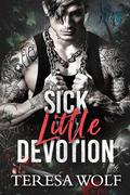 Sick Little Devotion by Teresa Wolf