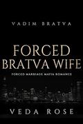Forced Bratva Wife by Veda Rose