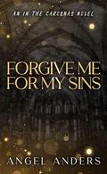 Forgive Me for My Sins (In the Carolinas #1) by Angel Anders