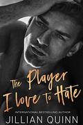 The Player I Love to Hate by Jillian Quinn