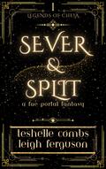 Sever And Split: A Fae Portal Fantasy by Leigh Ferguson