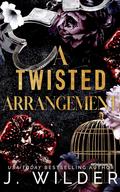 A Twisted Arrangement by Jessa Wilder