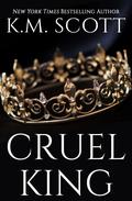 Cruel King by K.M. Scott
