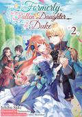 Formerly, the Fallen Daughter of the Duke: Volume 2 (Formerly, the Fallen Daughter of the Duke Light Novel #2) by Ichibu Saki