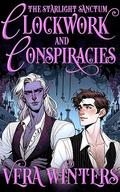 Clockwork and Conspiracies (The Starlight Sanctum #2) by Vera Winters