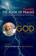 The Book of Pslams: 97 Divine Diatribes on Humanity's Total Failure by David Javerbaum