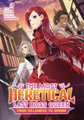 The Most Heretical Last Boss Queen: From Villainess to Savior (Light Novel) Vol. 2 (The Most Heretical Last Boss Queen: From Villainess to Savior Light Novel #2) by Tenichi
