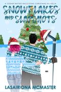 Snowflakes and Slapshots (Cedar Rapids Raccoons #7.5) by Lasairiona E. McMaster