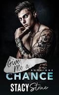 Give Me a Chance (Give Me #1) by Stacy Stone