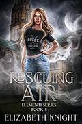 Rescuing Air by Elizabeth Knight