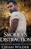 Smokey's Distraction (Insurgents MC #15) by Chiah Wilder