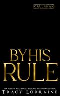 By His Rule: A Billionare Fake Dating Romance by Tracy Lorraine