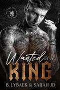 Wanted by a King (The Cruz Kings MC #2) by B. Lybaek