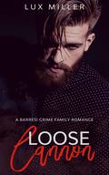 Loose Cannon (Barresi Crime Family #8) by Lux Miller