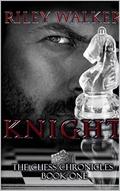 Knight (Chess Chronicles #1) by Riley Walker