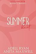 Summer Heat: Episode 1 (Little Pink Book: Season 2 #1) by Adell Ryan
