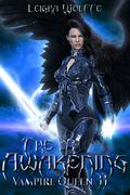 Vampire Queen (The Awakening #2) by Leigha Wolffe